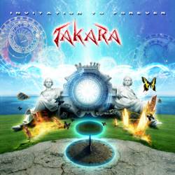 Takara : Invitation to Forever Takara : Invitation to Forever